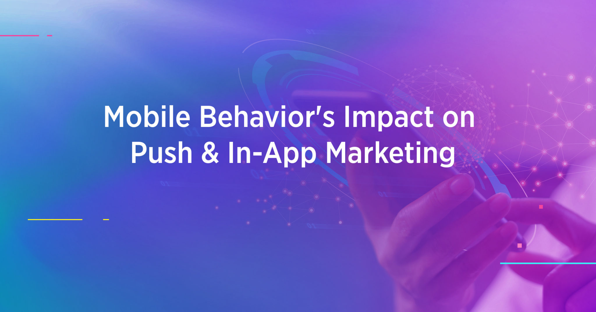 Mobile Behavior’s Impact on Push & In-App Marketing