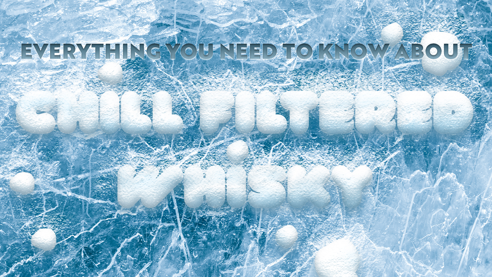 Everything You Need to Know About ChillFiltered Whisky Whisky Advocate