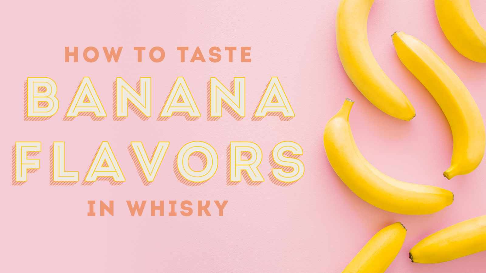 How to Taste Banana Flavors in Whisky Whisky Advocate