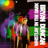 Bryan Duncan - Whistlin' In The Dark