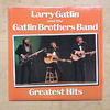 LARRY GATLIN & BROTHERS - GREATEST HITS