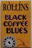 ROLLINS,HENRY - Black Coffee Blues