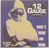 12 GAUGE - Shake It Round and Round lp vers./tv mix/instrum.