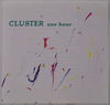 CLUSTER - One Hour - 1 long track