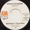 ALPERT,HERB - South Of the Border (Down Mexico Way 2:06/Up Cherry Street 2:15)
