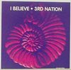 3RD NATION - I Believe nice & stoned 70's mix 10:00/our tribe remix 7:45/dignity mix 6:55/vicious voices remi