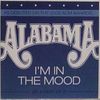 ALABAMA - I'm In the Mood single vers. 3:20 + callout hook