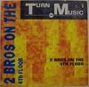 2 BROS ON THE 4TH FLOOR - Turn Da Music Up first vers. 6:36/2nd vers. 5:19/3rd vers. 7:24