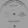 BROWN,DENNIS - Foul Play edit 3:20/lp vers. 4:43