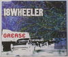 18WHEELER - Grease/Grease wide receiver heavy goods mix/Grease m.c. arr grass in piccadilly mix/The Ballad of Pa