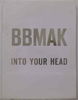 BBMAK - Into Your Head
