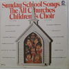 ALL CHURCHES CHILDRENÕS CHOIR - Sunday School Songs