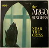 ARGO SINGERS - Near the Cross