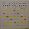 ALAN,KEN/VARIOUS - KEN ALAN PRESENTS AEROBIC BEAT, - w/BILLY PRESTON, SHERRIE PAYNE, BILLY PRESTON, SYLVESTER, MODERN ROCKETRY, SYLVESTER, JEANIE TRACY,