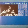 Bailey Philip - Children Of the Ghetto (Vinyl!)