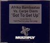 Bambaata,Afrika Vs. Carpe Diem - Got To Get Up