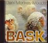 Bask - Dark Monkey Moods