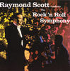SCOTT, RAYMOND - Rock 'n Roll Symphony