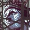 Browne Jackson - Lives In The Balance LP