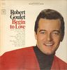 Begin To Love - Robert Goulet