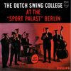 DUTCH SWING COLLEGE BAND - Dutch Swing College At The Sport Palast Berlin