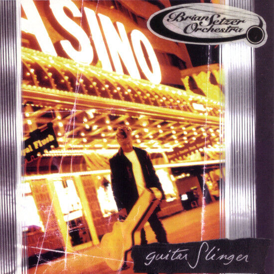 BRIAN SETZER ORCHESTRA - Guitar Slinger - Disque CD