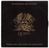 QUEEN - Bohemian Rhapsody / These Are The Days Of Our Lives