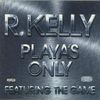 R. Kelly - Playa's Only