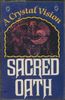 Sacred Oath - A Crystal Vision