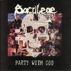Sacrilege B.c. - Party With God