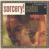 Sabu & His Percussion Ensemble - Sorcery!