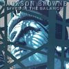 Jackson Browne - Lives In The Balance Record