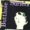 BUTTHOLE SURFERS - Psychic...powerless...another Man's Sac