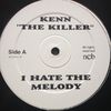 Kenn The Killer - I Hate The Melody