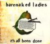 Barenaked Ladies - it's All Been Done