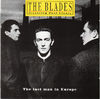 Blades - The Last Man In Europe