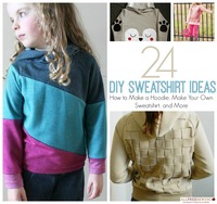 24 DIY Sweatshirt Ideas: How to Make a Hoodie, Make Your Own Sweatshirt, and More 24 DIY Sweatshirt Ideas: How to Make a Hoodie, Make Your Own Sweatshirt, and More