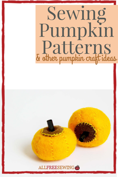 22 Sewing Pumpkin Patterns & Other Pumpkin Craft Ideas | AllFreeSewing.com