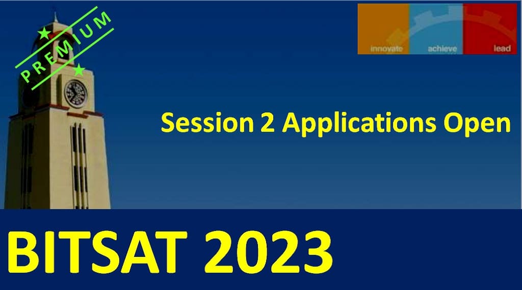 BITSAT 2023 Session 2 Applications Started