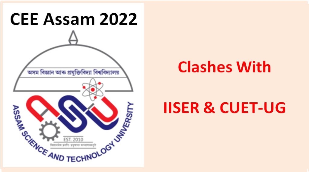 CEE Assam 2022 Applications Started, Clashes IISER and CUET-UG