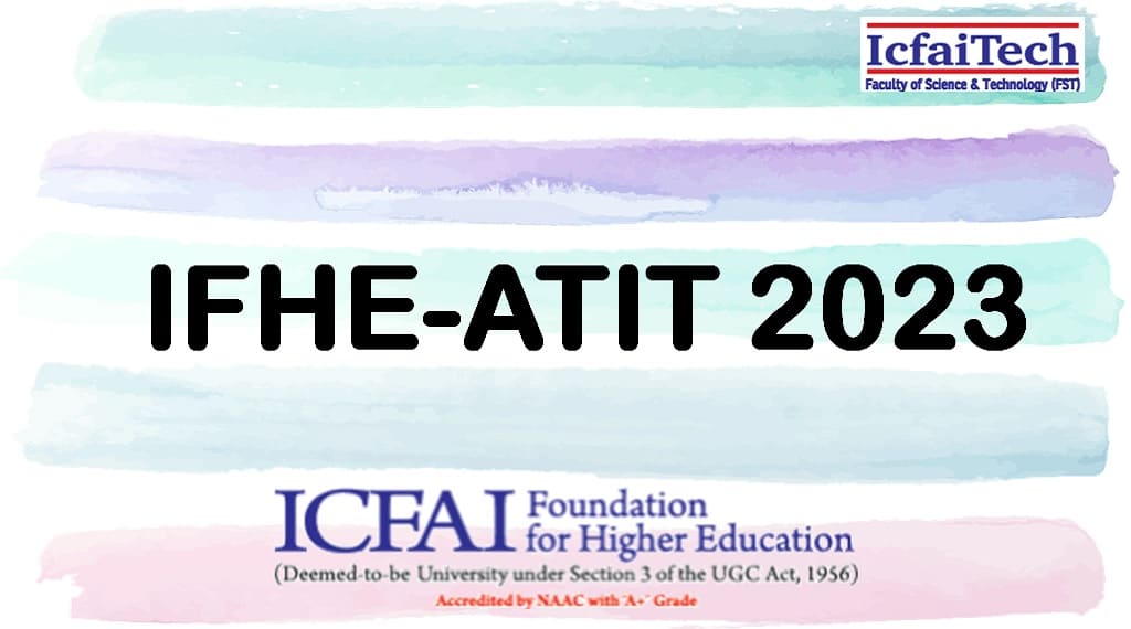 ICFAI IFHE ATIT 2023 Application Dates