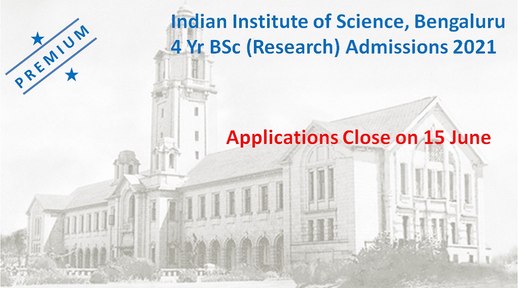IISc 2021 Applications Close on 15 June