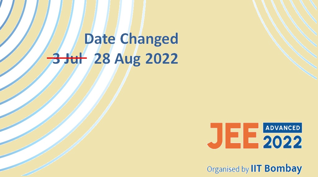 JEE-Advanced 2022 Postponed to 28 Aug