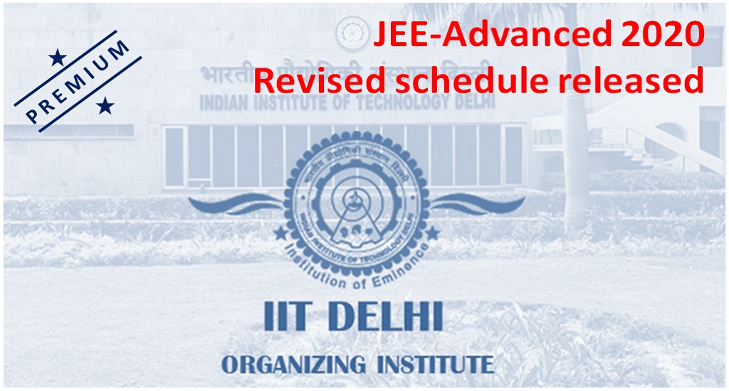JEE Adv 2020 Revised schedule released