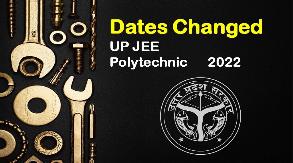 UP Polytechnic JEE 2022 Dates Changed