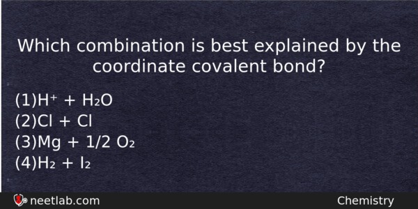 which combination is best explained by the coordinate coordinate covalent bond