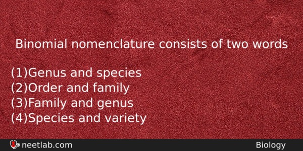 Binomial nomenclature consists of two words - NEET Lab