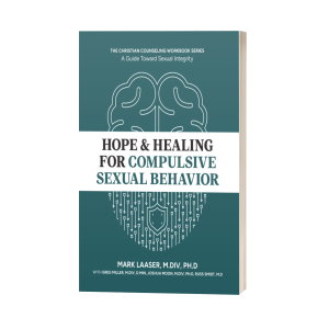 Hope & Healing for Compulsive Sexual Behavior: A Guide Toward Sexual Integrity