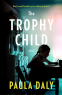 Cover Image: The Trophy Child