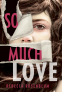 Cover Image: So Much Love